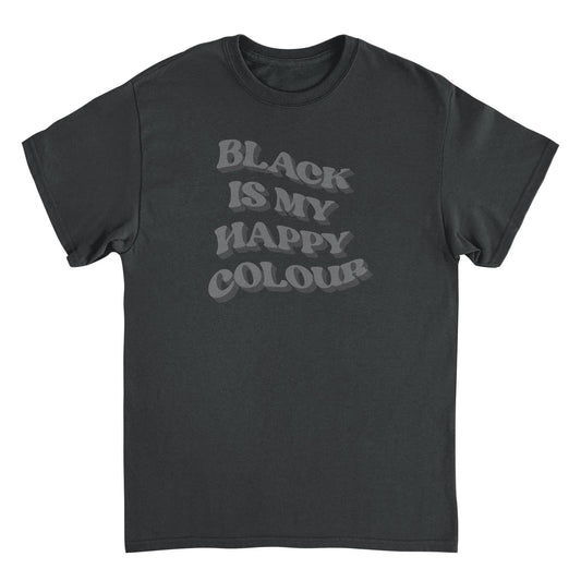 Black is my Happy Color Funny T-Shirt